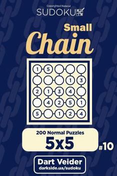 Paperback Small Chain Sudoku - 200 Normal Puzzles 5x5 (Volume 10) Book