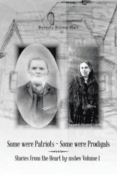 Paperback Some Were Patriots Some Were Prodigals: Stories from the Heart by Msbev Volume 1 Book