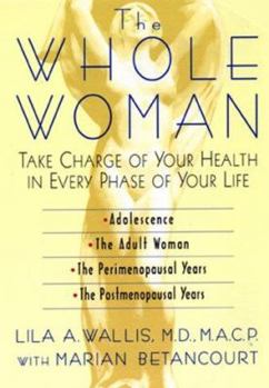 Paperback The Whole Woman: Take Charge of Your Health in Every Phase of Your Life Book