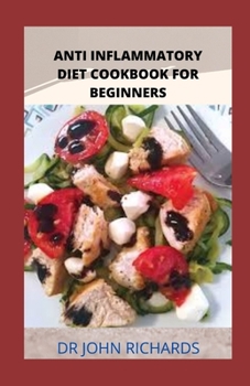 Paperback Anti-Inflammatory Diet Cookbook for Beginners: Anti-Inflammatory Diet Recipes Book