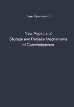 Paperback New Aspects of Storage and Release Mechanisms of Catecholamines: Held at Grosse Ledder Near Cologne, Germany, October 9th- 12th, 1969 Book