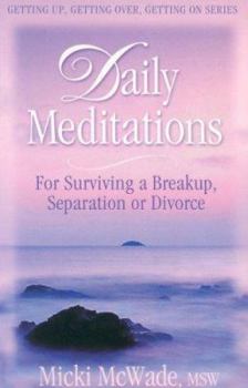 Paperback Daily Meditations for Surviving a Breakup, Separation or Divorce Book