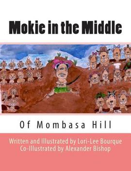 Paperback Mokie In the Middle: Of Mombasa Hill Book