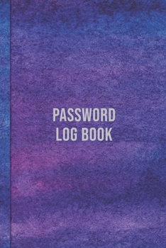 Password Log Book: A Premium Logbook to Record Internet Website Accounts, Usernames and Passwords - Document Updated or Changed Passwords
