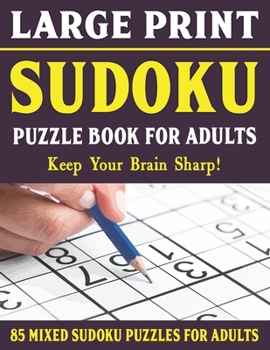 Paperback Large Print Sudoku Puzzles For Adults: Easy Medium and Hard Large Print Puzzle For Adults - Brain Games For Adults - Vol 45 [Large Print] Book