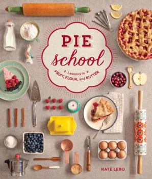 Paperback Pie School: Lessons in Fruit, Flour, and Butter Book