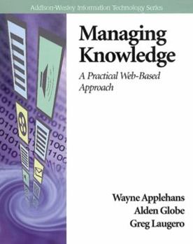 Paperback Managing Knowledge: A Practical Web-Based Approach (Addison-Wesley Information Technology Series) Book