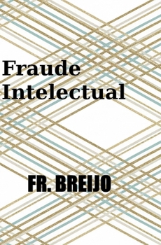 Fraude Intelectual (HUMOR IRÓNICO) (Spanish Edition)