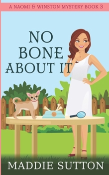 No Bone About It: A Naomi & Winston Mystery - Book #3 of the Naomi & Winston Mysteries