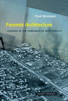 Paperback Forensic Architecture: Violence at the Threshold of Detectability Book