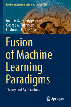 Paperback Fusion of Machine Learning Paradigms: Theory and Applications Book