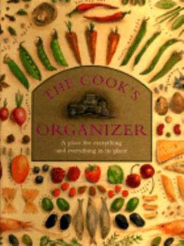Hardcover The Cook's Organizer: A Place for Everything and Everything in Its Place Book