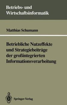 Paperback Betriebliche Nutzeffekte Und Strategiebeiträge Der Großintegrierten Informationsverarbeitung [German] Book