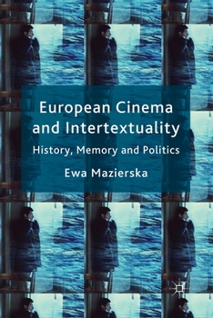 Paperback European Cinema and Intertextuality: History, Memory and Politics Book