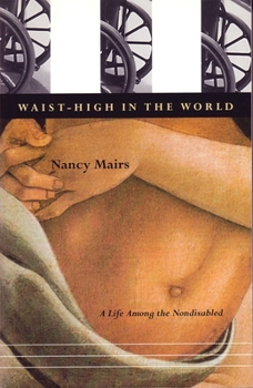 Paperback Waist-High in the World: A Life Among the Nondisabled Book