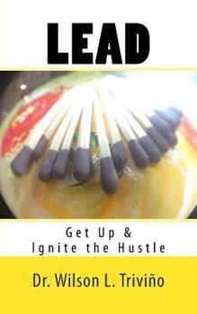 Paperback Lead: Get Up & Ignite the Hustle Book