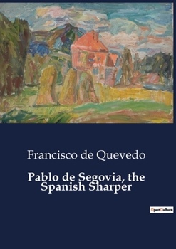 Paperback Pablo de Segovia, the Spanish Sharper Book