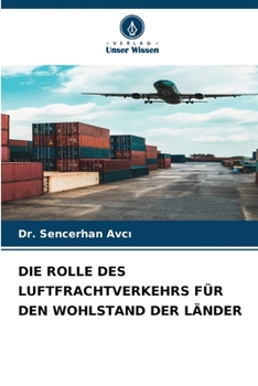 Paperback Die Rolle Des Luftfrachtverkehrs Für Den Wohlstand Der Länder [German] Book