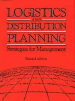 Logistics and Distribution Planning: Strategies for Management