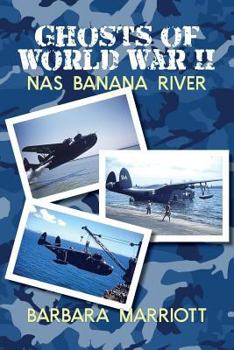 Paperback Ghosts of World War II: NAS Banana River Book