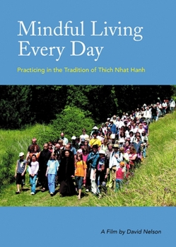 DVD Mindful Living Every Day (DVD): Practicing in the Tradition of Thich Nhat Hanh Book