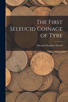 Paperback The First Seleucid Coinage of Tyre Book