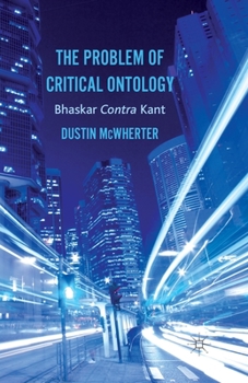 Paperback The Problem of Critical Ontology: Bhaskar Contra Kant Book