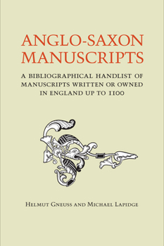 Paperback Anglo-Saxon Manuscripts: A Bibliographical Handlist of Manuscripts and Manuscript Fragments Written or Owned in England Up to 1100 Book