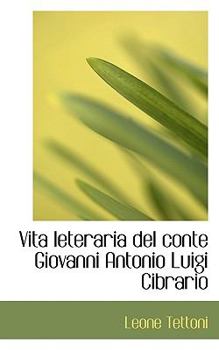 Vita Leteraria del Conte Giovanni Antonio Luigi Cibrario