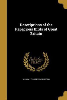 Paperback Descriptions of the Rapacious Birds of Great Britain Book