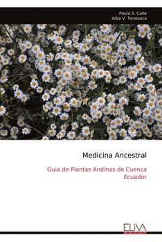 Paperback Medicina Ancestral: Guia de Plantas Andinas de Cuenca Ecuador [Spanish] Book