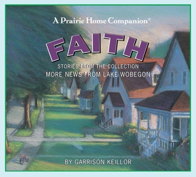 More News from Lake Wobegon: Faith: More News From Lake Wobegon - Book  of the More News from Lake Wobegon