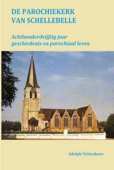 Paperback De Parochiekerk van Schellebelle [Dutch] Book