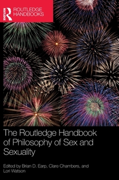 Hardcover The Routledge Handbook of Philosophy of Sex and Sexuality Book