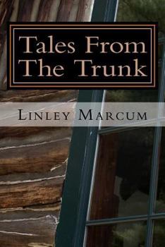 Paperback Tales From The Trunk: Six Tales of the Frightening and Fantastic Book