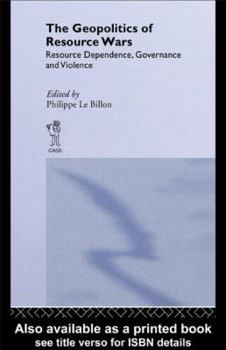 Paperback The Geopolitics of Resource Wars: Resource Dependence, Governance and Violence Book