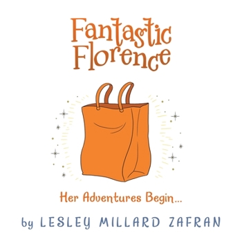 Paperback Fantastic Florence: Her Adventures Begin... Book