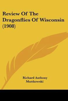 Paperback Review Of The Dragonflies Of Wisconsin (1908) Book