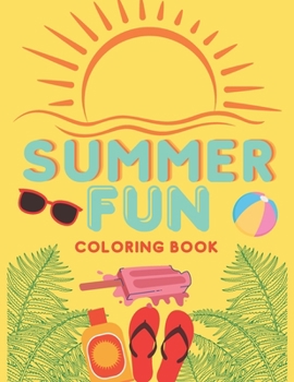 Paperback Summer Fun: Summer Inspired Coloring Book, Relaxing Stress Relieving Summer Designs, Color Therapy Book