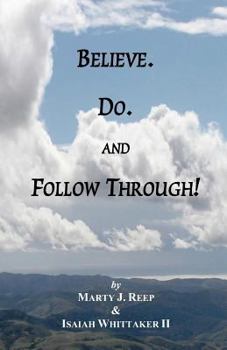 Paperback Believe. Do. and Follow Through! Book