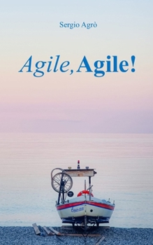 Agile, Agile!: Prevedeno na HRVATSKI (Italian Edition)