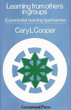 Hardcover Learning from Others in Groups: Experiential Learning Approaches Book