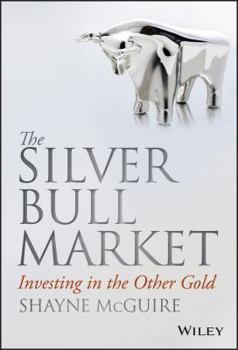 Hardcover The Silver Bull Market: Investing in the Other Gold Book