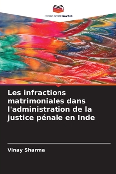Paperback Les infractions matrimoniales dans l'administration de la justice pénale en Inde [French] Book
