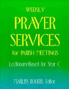 Paperback Weekly Prayer Services for Parish Meetings: Year C Book