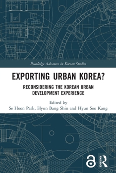 Paperback Exporting Urban Korea?: Reconsidering the Korean Urban Development Experience Book