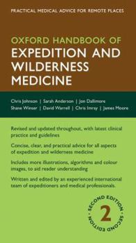 Oxford Handbook of Expedition and Wilderness Medicine (Oxford Handbooks) - Book  of the Oxford Medical Handbooks
