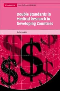 Double Standards in Medical Research in Developing Countries - Book  of the Cambridge Law, Medicine and Ethics