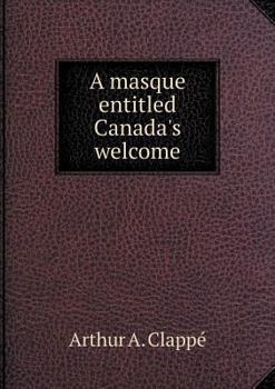 Paperback A masque entitled Canada's welcome Book