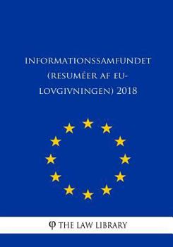 Paperback Informationssamfundet (Resuméer af EU-lovgivningen) 2018 [Danish] Book